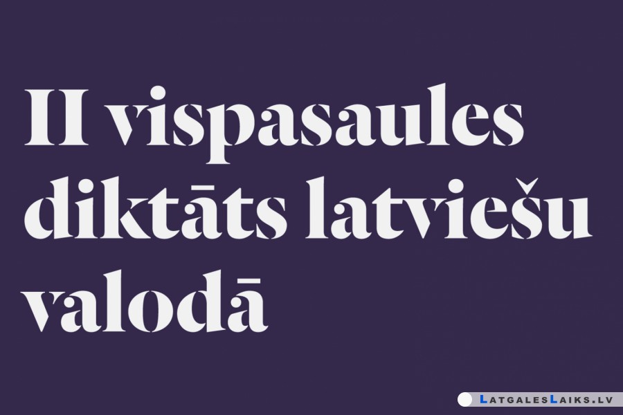 Sākas pieteikšanās II vispasaules diktātam latviešu valodā