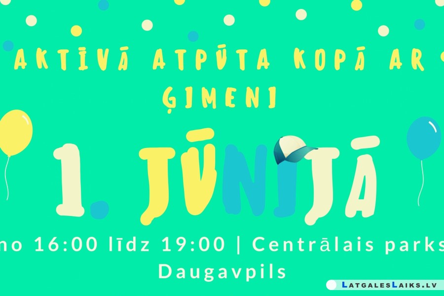 1.jūnijā bērnu svētki Centrālajā parkā!