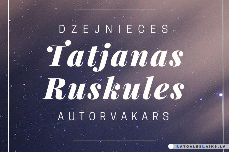 Radošā tikšanās ar dzejnieci Tatjanu Ruskuli