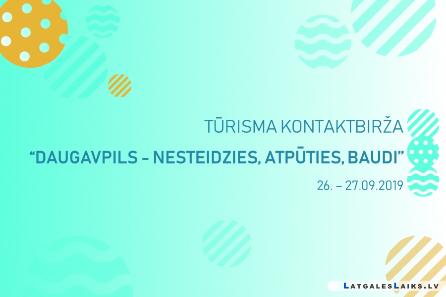 Daugavpilī notiks 2. Starptautiskā tūrisma kontaktbirža